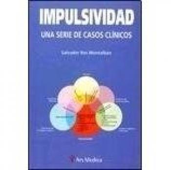 Impulsividad. Una serie de casos clínicos