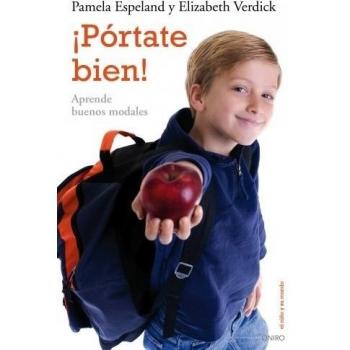 ¡Pórtate bien!: Aprende buenos modales