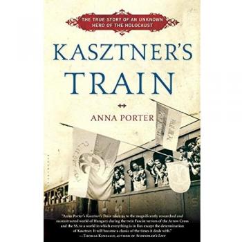 Kasztner's Train: The True Story of an Unknown Hero of the Holocaust
