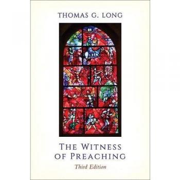 The Witness of Preaching, Third Edition