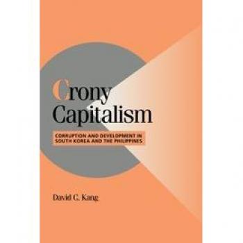 Capitalismo de Amiguismos: Corrupción y Desarrollo en Corea del Sur y Filipinas (Estudios de Cambridge en Política Comparada)