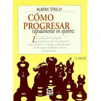 CÓMO PROGRESAR RAPIDAMENTE EN AJEDREZ