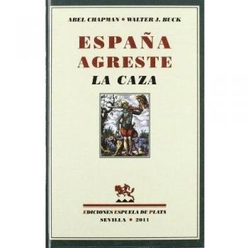 Espa･A Agreste La Caza: Prólogo de Aquilino Duque
