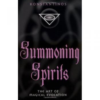 Summoning Spirits: The Art of Magical Evocation