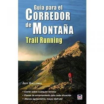 Guía Para El Corredor De Montaña. Trail Running - Jeff Galloway