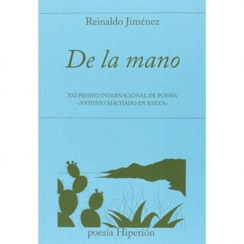 De la mano: XXI Premio Internacional «Antonio Machado en Baeza»