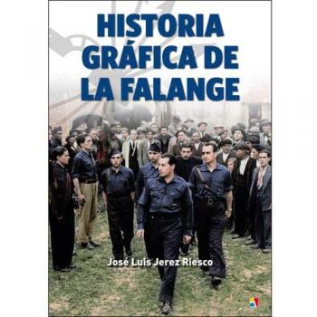 Historia gráfica de la falange - JEREZ RIESCO,JOSE LUIS