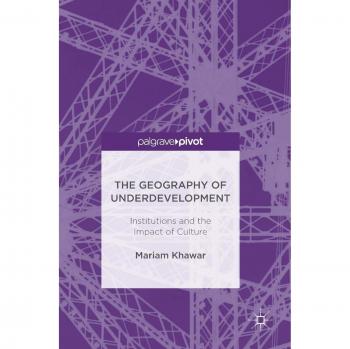 Palgrave Macmillan Geography of Underdevelopment: A Comprehensive Analysis of Global Disparities