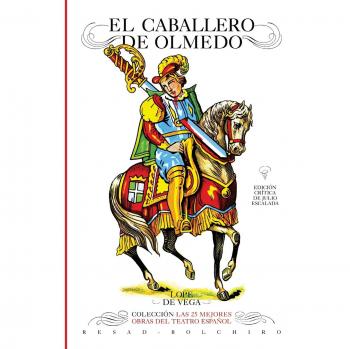 El caballero de Olmedo: Las 25 mejores obras del teatro españl - 9788415211112: Las 25 mejores obras del TEATRO ESPAÑOL