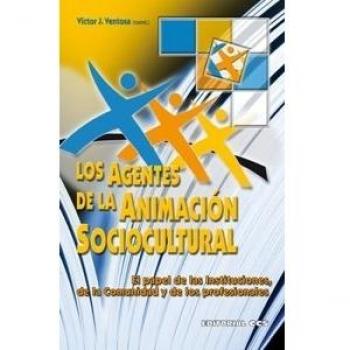 Los Agentes De La Animación Sociocultural: El papel de las Instituciones, de la Comunidad y de los Profesionales: 4