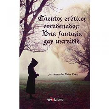 Cuentos eróticos encadenados: Una fantasía gay increíble