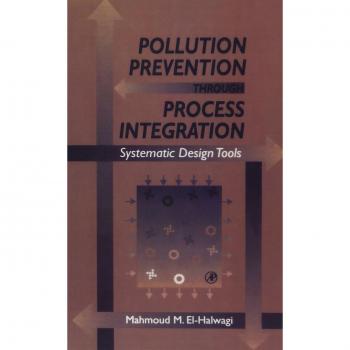 Pollution Prevention Through Process Integration: Systematic Design Tools