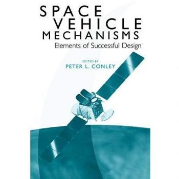 Space Vehicle Mechanisms: Elements of Successful Design