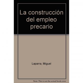 La construcción del empleo precario