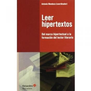 Leer hipertextos: Del marco hipertextual a la formación del lector literario
