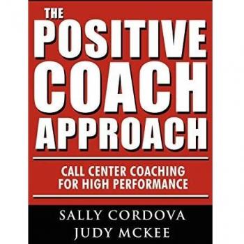 Positive Coach Approach: High Performance Call Center Coaching (Paperback)