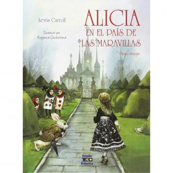 EL MUNDO DE ALICIA: ALICIA EN EL PAÍS DE LAS MARAVILLAS: 1 - Lewis Carroll