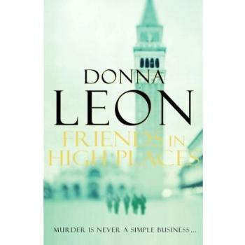 Amigos en Altos Lugares: Novela de Donna Leon (Brunetti 9)