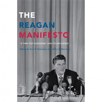 The Reagan Manifesto: A Time for Choosing and its Influence