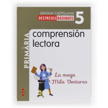 Comprensión lectora: La maga Mila Venturas. 5 Primària - 9788466132602