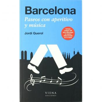 Barcelona. Paseos Con Aperitivo Y Música