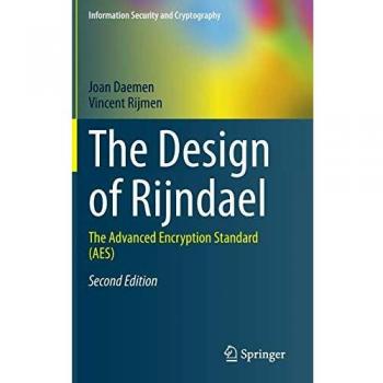 Rijndael Design: Advanced Encryption Standard (AES) Guide for Information Security and Cryptography