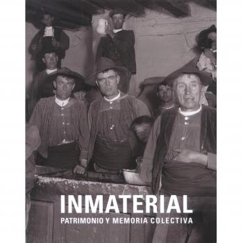 Inmaterial. Patrimonio y memoria colectiva