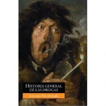 Historia general de las drogas - Antonio Escohotado