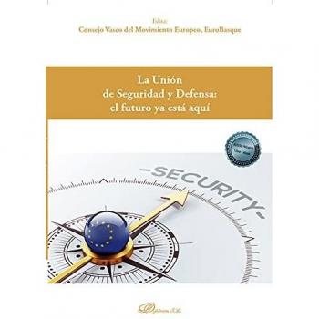 La unión de Seguridad y defensa: El Futuro Ya está aquí