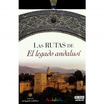 LAS RUTAS DE EL LEGADO ANDALUSI