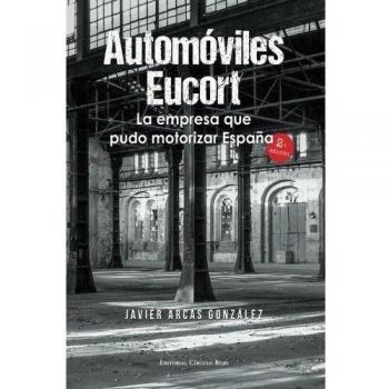 Automóviles Eucort: La empresa que pudo motorizar España
