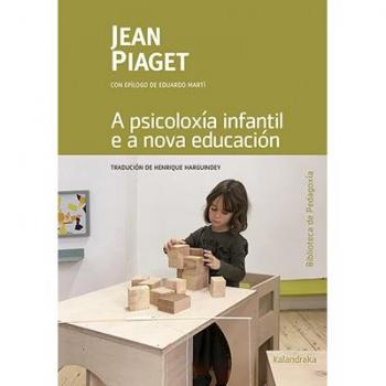A psicoloxía infantil e a nova educación: 6 - Jean Piaget