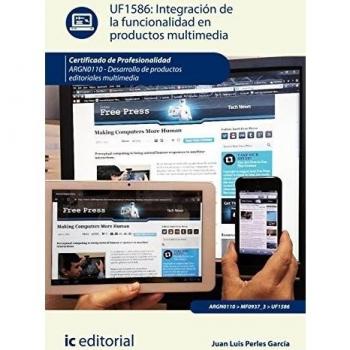 Integración de la funcionalidad en productos multimedia. argn0110 - desarrollo de productos editoriales multimedia