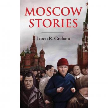 Moscow Tales: A Collection of Russian Short Stories by Loren R. Graham