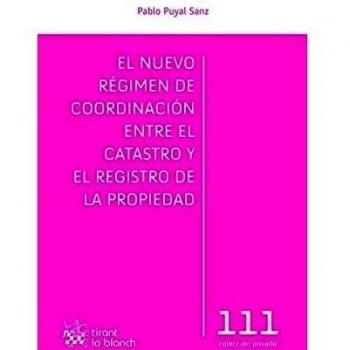 El Nuevo Régimen de Coordinación Entre el Catastro y el Registro de la Propiedad