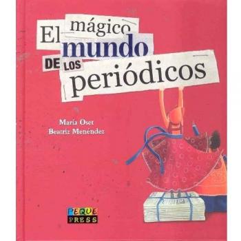 Magico mundo de los periodicos, el