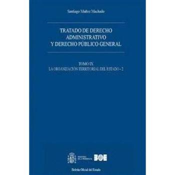 Tratado de derecho administrativo y derecho público general. Tomo IX. La Organización Territorial del Estado - 2