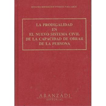 Prodigalidad en nuevo sistema civil de la capacidad de obrar de la per