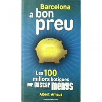 Barcelona a bon preu: Les 100 millors botigues per gastar menys - Albert Arnaus