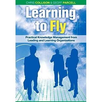 Learning to Fly 2e Practical Knowledge Management from Leading and Learning Organizations