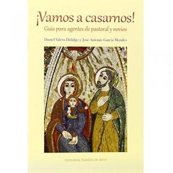 ¡Vamos A Casarnos! Guía Para Agentes De Pastoral Y Novios