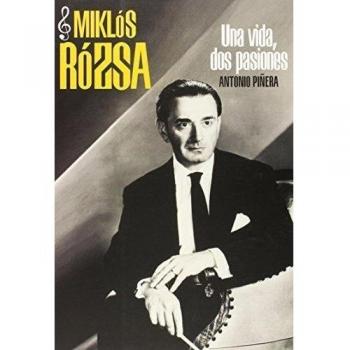 Miklos Rozsa: Una vida, dos pasiones