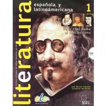 Literatura española Bachillerato: De la Edad Media al Neoclasicismo: Vol. 1 - Cabrales Arteaga, Jose Manuel;Hernández Raigadas, Guillermo