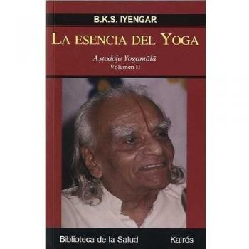 La esencia del Yoga II: Astadala Yogamala - B.k.s. Iyengar