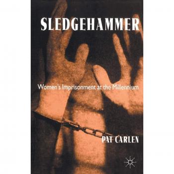 Sledgehammer: Women's Imprisonment at the Millennium