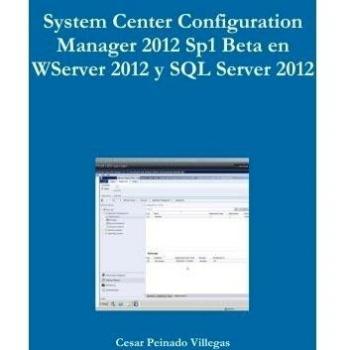 System Center Configuration Manager 2012 Sp1 Beta en Wserver 2012 y Sql Server 2012