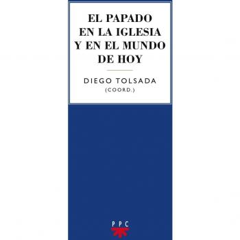 El Papado En La Iglesia Y En El Mundo De Hoy: 98