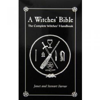 The Witches' Bible: The Complete Witches' Handbook