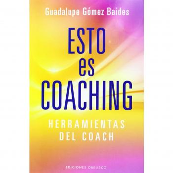 Esto es coaching - GÓMEZ BAIDES, GUADALUPE