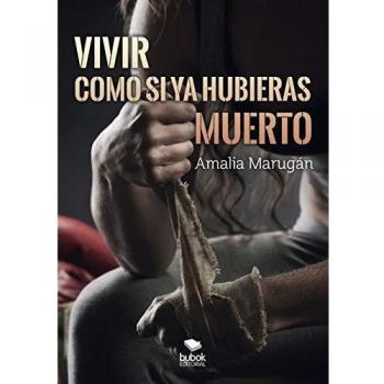 Guía de Autoayuda: Vivir como si Ya Hubieras Muerto - Amalia Marugán